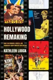 Hollywood Remaking: How Film Remakes, Sequels, and Franchises Shape Industry and