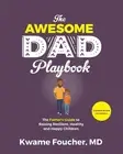 The Awesome Dad Playbook Companion Workbook: The Father's Guide to Raising Resil