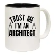 Trust Me Im An Architect Mug Cup