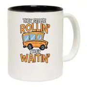 They See Me Rollin They Waitin Bus Driver Mug Cup