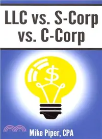 在飛比找三民網路書店優惠-Llc Vs. S-corp Vs. C-corp Expl