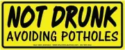 NOT DRUNK AVOIDING POTHOLES 10" X 4" ADULT OUTDOOR VINYL COLOR STICKER