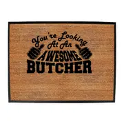 Youre Looking At An Awesome Butcher - Funny Novelty Doormat Man Cave Floor mat