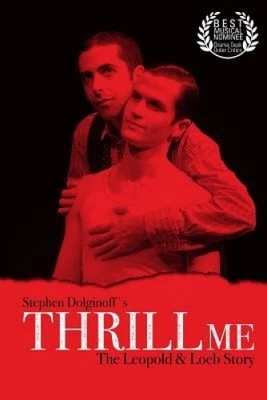 Thrill Me: The Leopold & Loeb Story: 2017 Revised Revival Version [Paperback]