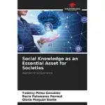 SOCIAL KNOWLEDGE AS AN ESSENTIAL ASSET FOR SOCIETIES
