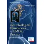 NEUROBIOLOGICAL FOUNDATIONS FOR EMDR PRACTICE