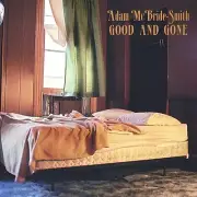 ADAM MCBRIDE-SMITH - GOOD & GONE NEW CD