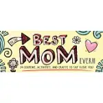TO THE BEST MOM EVER!!