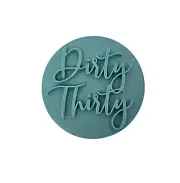 Dirty Thirty - Fondant Embosser Stamp