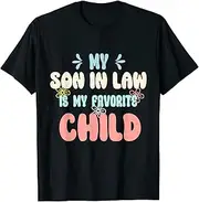 [X.Style] My Son in Law is My Favorite Child Shirt Funny Mother in Law ds961 T-Shirt (S) Black