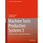 MACHINE TOOLS PRODUCTION SYSTEMS 3: MECHATRONIC SYSTEMS, CONTROL AND AUTOMATION