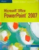 Microsoft Office PowerPoint 2007: Illustrated Brief