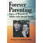 FOREVER PARENTING: VOICES OF PARENTS OF ADULTS WITH SPECIAL NEEDS