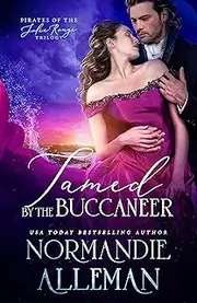 Tamed by the Buccaneer (Pirates of the Jolie Rouge Book 3)