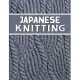 Japanese Knitting: perfect knitter’’s gift for all Japanese Knitting lovers. if you are beginning knitter this can helps you to do your wo