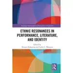 ETHNIC RESONANCES IN PERFORMANCE, LITERATURE, AND IDENTITY