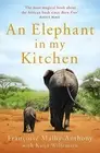 An Elephant in My Kitchen: What the herd taught, Malby-Anthony, Willem PB..