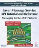 Java Message Service API Tutorial and Reference: Messaging for the J2EE Platform (Paperback)-cover