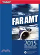 Far Amt 2015 ― Federal Aviation Regulations for Aviation Maintenance Technicians