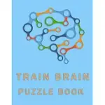 TRAIN BRAIN PUZZLE BOOK: PUZZLE BRAIN TEASERS PAPER BLANK NOTEBOOK JOURNAL 8.5X11