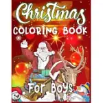 CHRISTMAS COLORING BOOK FOR BOYS: CHRISTMAS SANTAS, TOYS, ORNAMENTS, CHRISTMAS TREES AND MORE - CHRISTMAS COLORING BOOK FOR BOYS - BEST CHRISTMAS GIFT