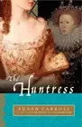 Susan Carroll The Huntress (Paperback) Dark Queen Saga