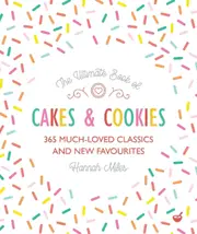 The Ultimate Book of Cakes and Cookies