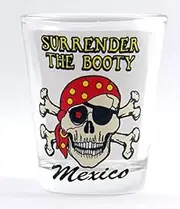 Mexico Pirate"Surrender the Booty" Shot Glass