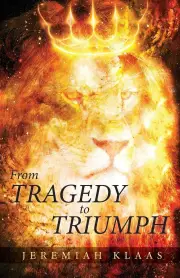 From Tragedy to Triumph - Jeremiah Klaas