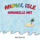 Animal Isle: Annabelle Ant by Merl Borrow (English) Paperback Book
