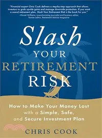 在飛比找三民網路書店優惠-Slash Your Retirement Risk ─ H