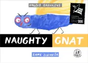 Naughty Gnat by Valdis Grenkovs