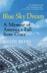 Blue Sky Dream: A Memoir of America's Fall from Grace