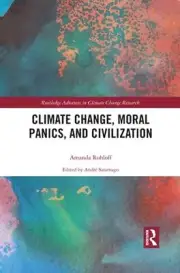 Climate Change, Moral Panics and Civilization by Amanda Rohloff (English) Paperb