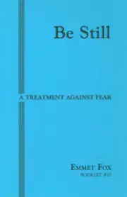 BE STILL #10: A Treatment Against Fear by Fox, Emmet [Paperback]