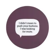 Our Name Is Mud 6015910 MUTE BUTTON Computer Mouse Pad, Dirty Mud