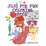 JUST FOR FUN COLORING BOOK