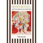 HENRI BENDEL AND THE WORLDS HE FASHIONED