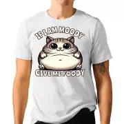 Fat Hungry Funny Cat T-shirt - If I am Moody Give me Foody Humor Graphic Tee