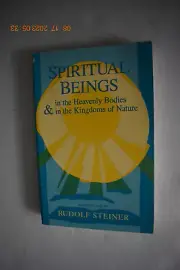 Spiritual Beings in the Heavenly Bodies & Kingdoms of Nature By Rudolf Steiner