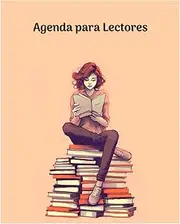 Agenda para Lectores: Vive miles de Aventuras, Enamórate miles de Veces, Descubre nuevos mundos llenos de Tesoros. Siente, Llora, Ríe Y Viaja Con Tan Solo Leer Un Libro (Spanish Edition)