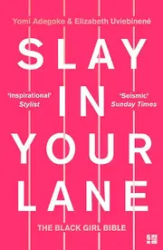 Slay In Your Lane by Elizabeth Uviebinene Paperback Book