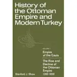 HISTORY OF THE OTTOMAN EMPIRE AND MODERN TURKEY: VOLUME 1, EMPIRE OF THE GAZIS: THE RISE AND DECLINE OF THE OTTOMAN EMPIRE 1280 1808