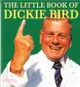 The Little Book of Dickie Bird