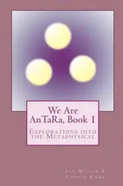 We Are AnTaRa, Book 1: Explorations into the Metaphysical by Connie Knox (Englis
