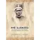 He Dared: The Story of Okuku Udo Akpabio, the Great Colonial African Ruler