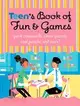 Teen's Book of Fun & Games: Quick Crosswords, Clever Quizzes, Cool Puzzles, and More!