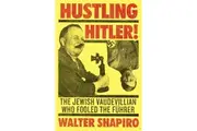 Hustling Hitler: The Jewish Vaudevillian Who Fooled the Fuhrer - Paperback Book