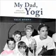 My Dad, Yogi ― A Memoir of Family and Baseball