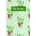 MY RECIPES: CUTE CACTII BLANK RECIPE COOKBOOK JOURNAL TO WRITE YOUR COLLECTION OF FAMILY FAVOURITE RECIPES